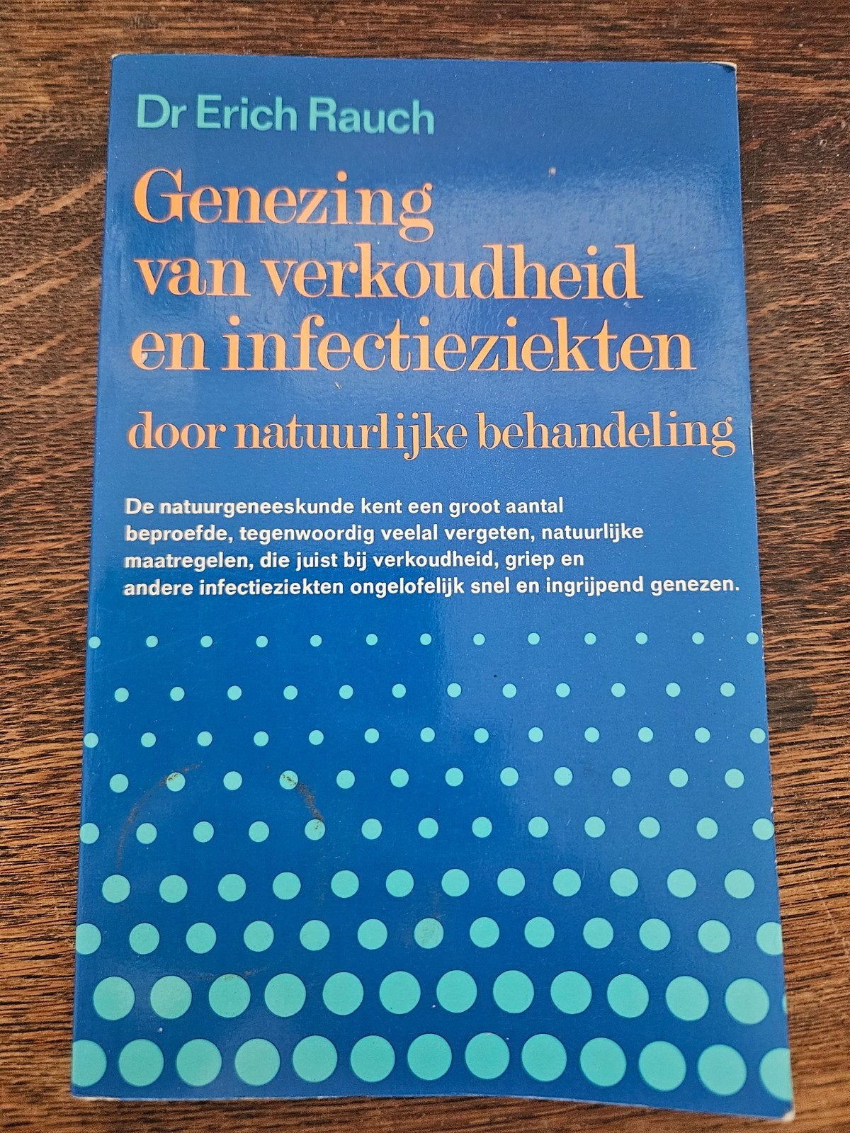 Genezing van verkoudheid en infectieziekten -Dr. Erich Rauch, Ophalen of Verzenden