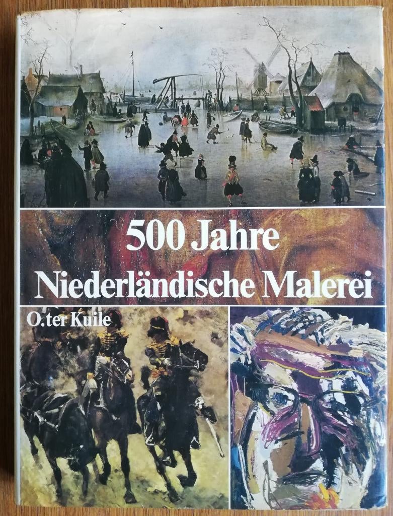 500 Jahre Niederländische Malerei - O.ter Kuile, Ophalen of Verzenden, Gelezen