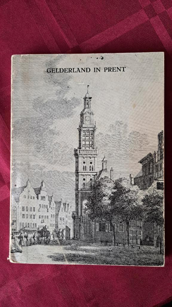 Gelderland in Prent, Boeken, Ophalen of Verzenden, 17e en 18e eeuw, Onbekend, Gelezen