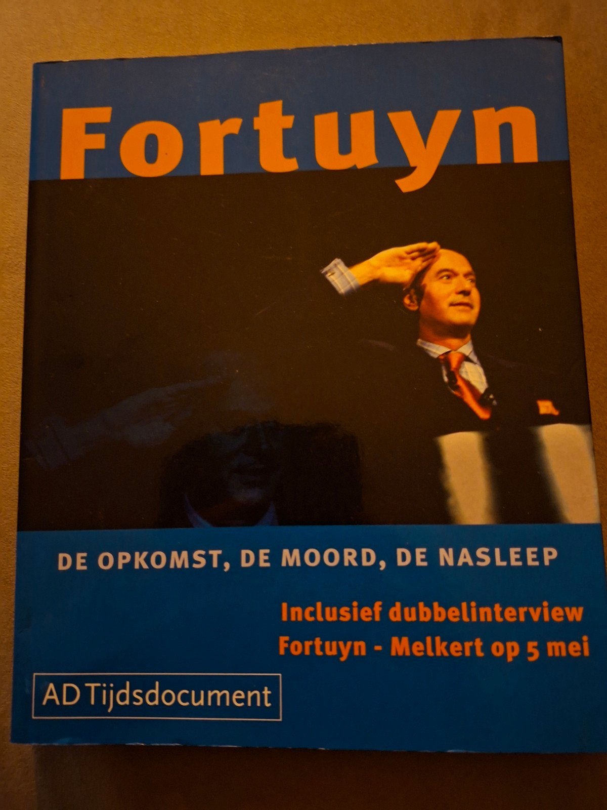 Fortuyn: De opkomst, de moord, de nasleep - AD Tijdsdocument, Oscar Garschagen, Ophalen of Verzenden, Zo goed als nieuw, Politiek en Staatkunde