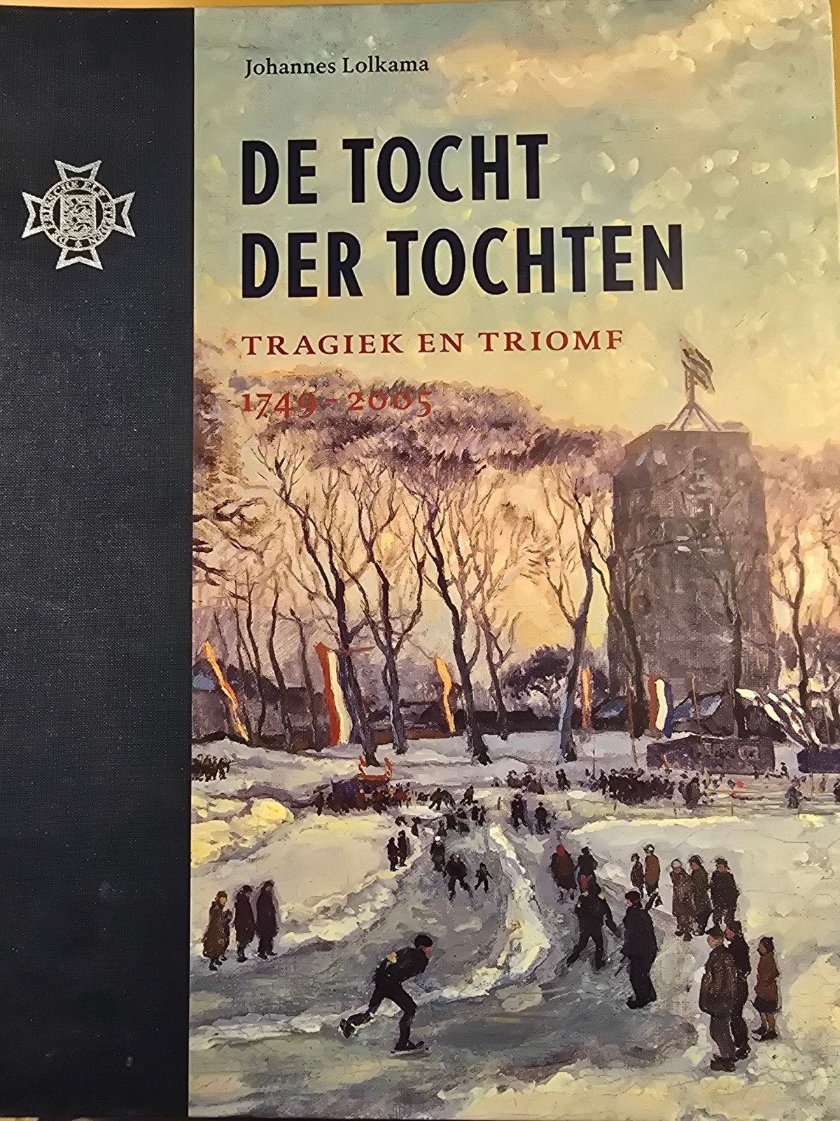 De Tocht der Tochten: Tragiek en Triomf (Elfstedentocht), Ophalen of Verzenden, Gelezen, Johannes Lolkama, Wintersport