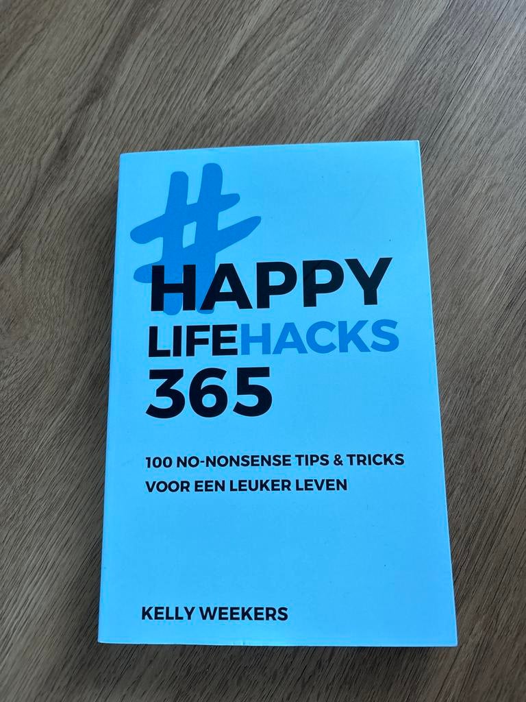 Happy Lifehacks 365 - Kelly Weekers Leesboek, Ophalen of Verzenden, Zo goed als nieuw