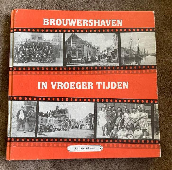 Brouwershaven in Vroeger Tijden - J.A. van Schelven, Boeken, Ophalen of Verzenden, 20e eeuw of later, Gelezen