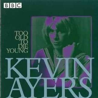 2CD: Kevin Ayers – Too Old To Die Young (ZGAN), Ophalen of Verzenden, Zo goed als nieuw, Poprock