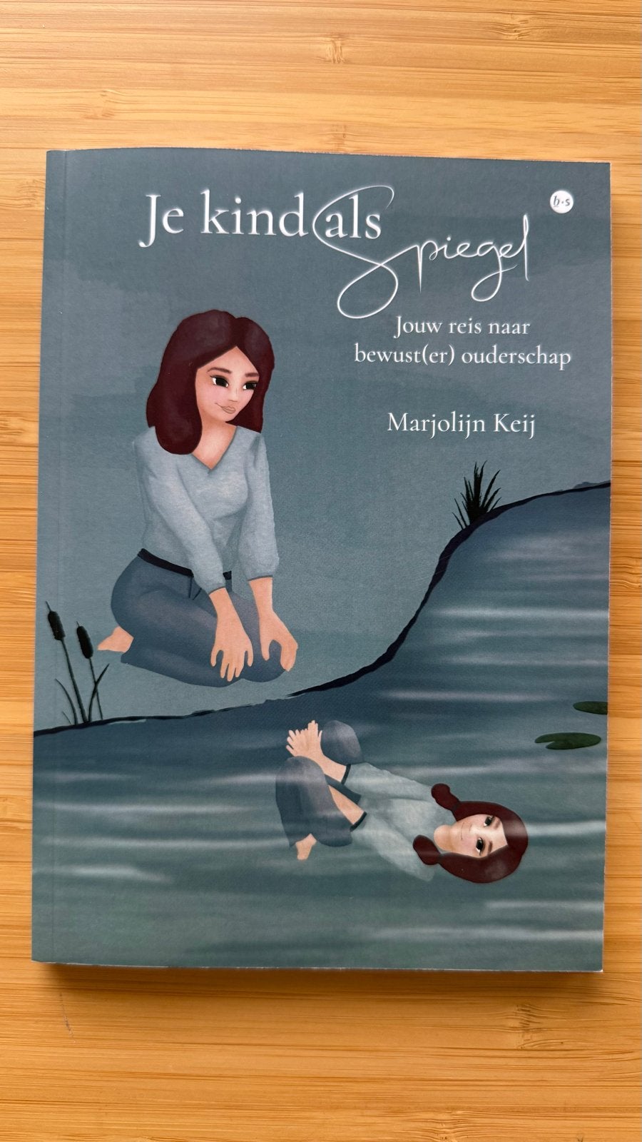 Je kind als spiegel: Bewust ouderschap, Ophalen, Zo goed als nieuw, Opvoeding tot 6 jaar