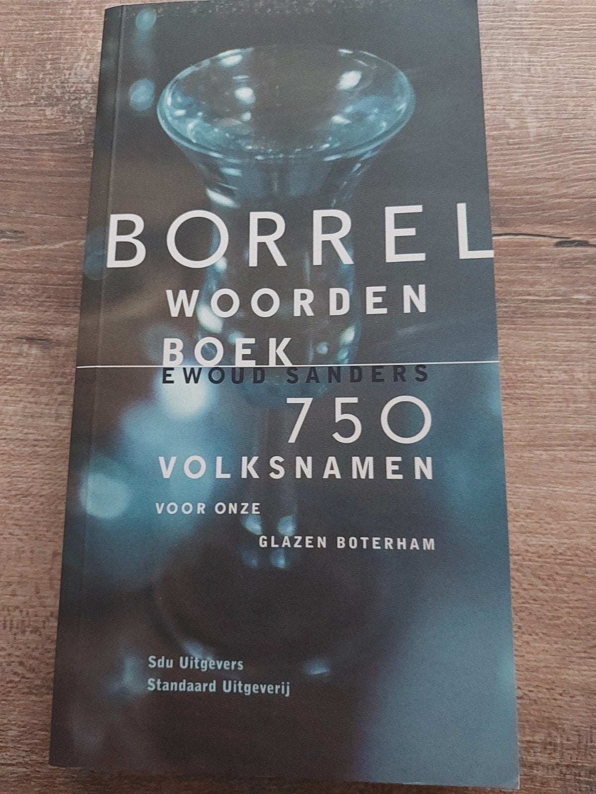 Borrelwoordenboek: 750 Volksnamen voor onze Glazen Botterham, Boeken, Ewoud Sanders, Ophalen of Verzenden, Zo goed als nieuw, Overige uitgevers