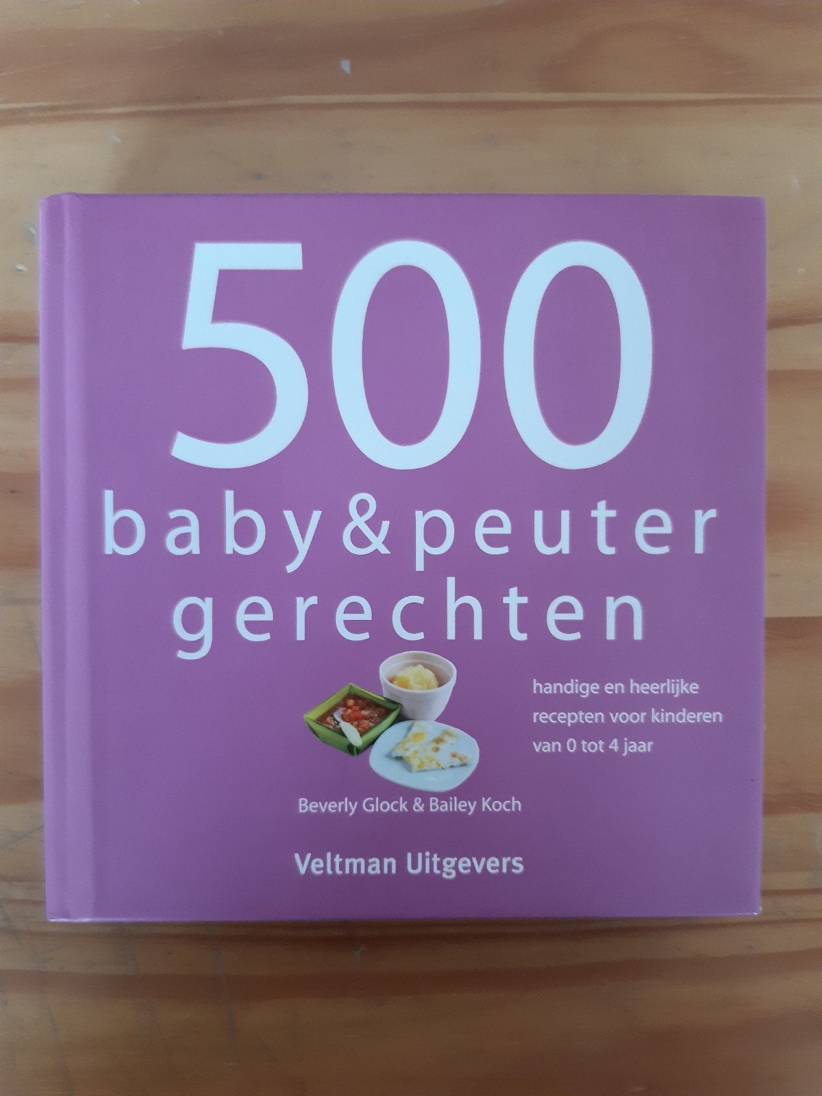 Beverly Glock - 500 baby & peutergerechten, Gelezen, Hoofdgerechten, Beverly Glock; Bailey Koch, Ophalen of Verzenden