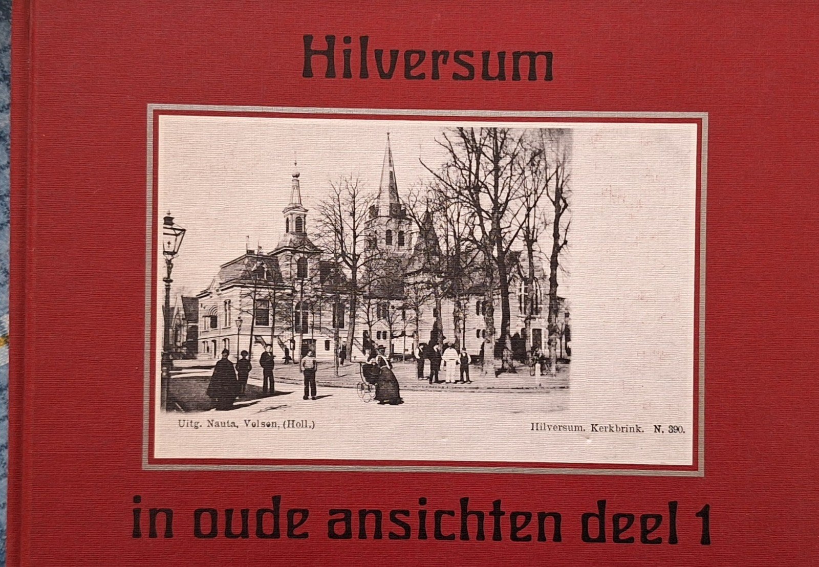 Hilversum in Oude Ansichten Deel 1 - G. van Bokhorst, Ophalen of Verzenden