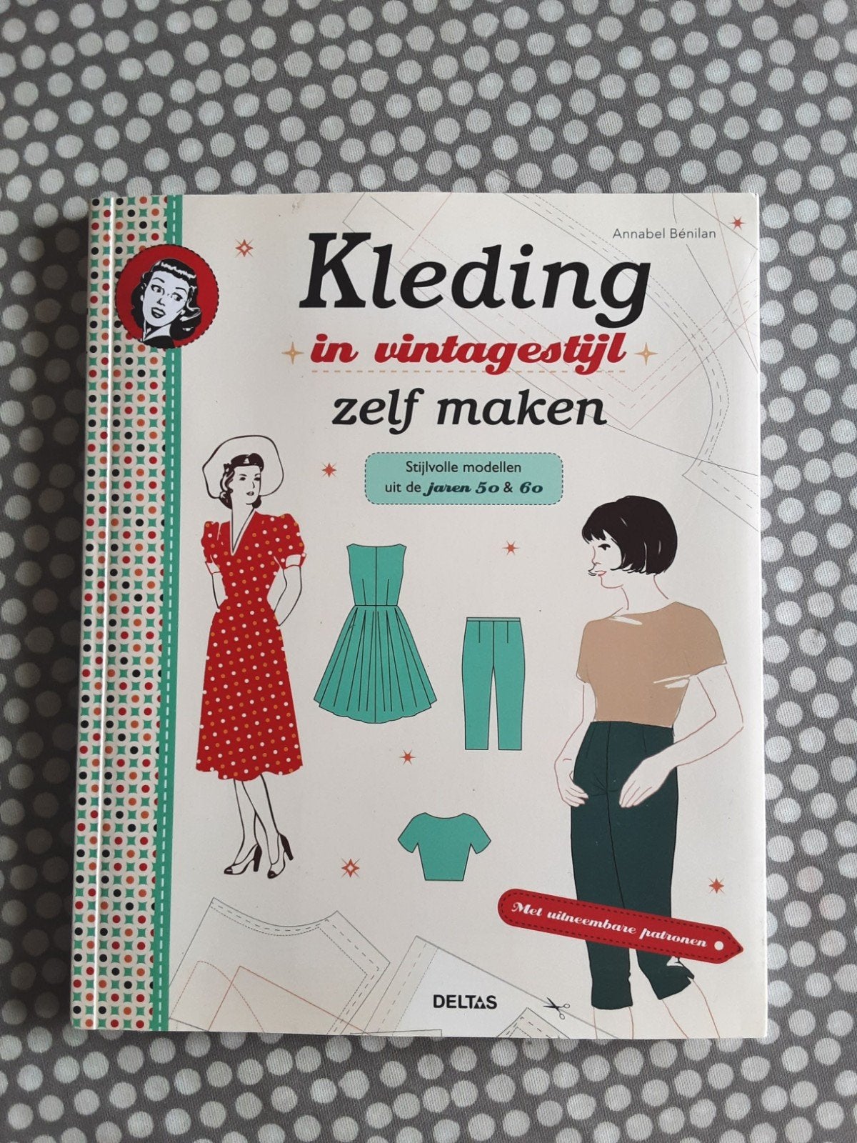 Annabel Bénilan - Kleding in vintagestijl zelf maken, Hobby en Vrije tijd, Kledingpatronen, Overige merken, Overige typen, Vrouw