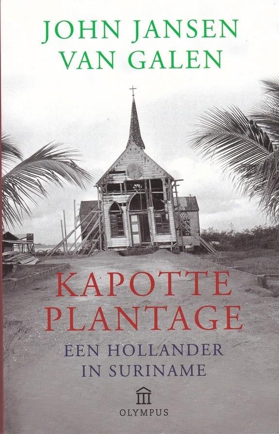 Kapotte plantage Hollander in Suriname John Jansen van Galen, Gelezen, 19e eeuw, John Jansen van Galen, Ophalen of Verzenden