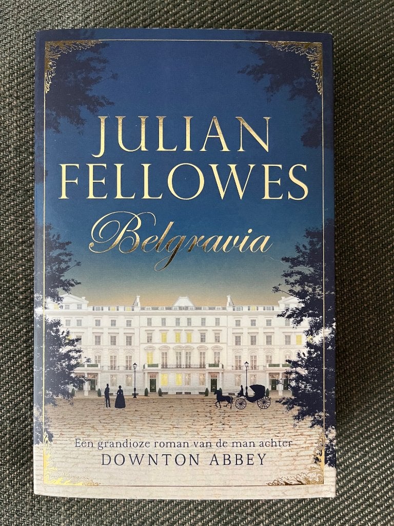 Julian Fellowes - Belgravia., Ophalen of Verzenden, Zo goed als nieuw, Julian Fellowes