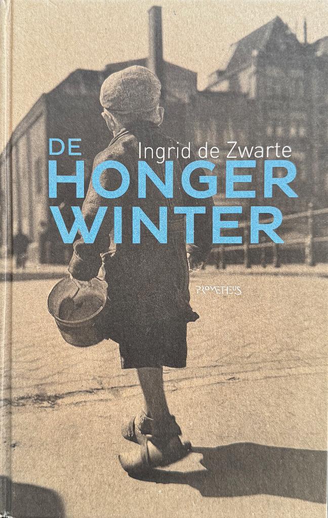 De Hongerwinter - Ingrid de Zwarte, Boeken, Ophalen of Verzenden, Tweede Wereldoorlog, Zo goed als nieuw, Overige onderwerpen