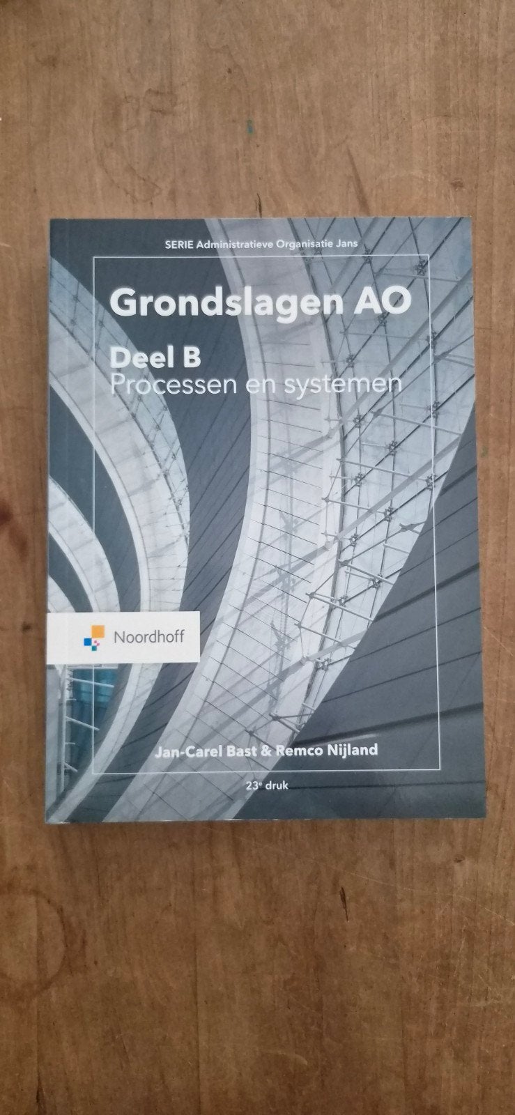 Grondslagen AO Deel B: Processen en systemen (23e druk), Boeken, Gelezen, Jan-Carel Bast & Remco Nijland, Gamma, HBO