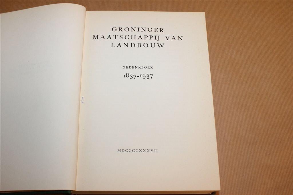 Groninger Maatschappij Landbouw — Gedenkboek 1837-1937, Ophalen of Verzenden, Gelezen