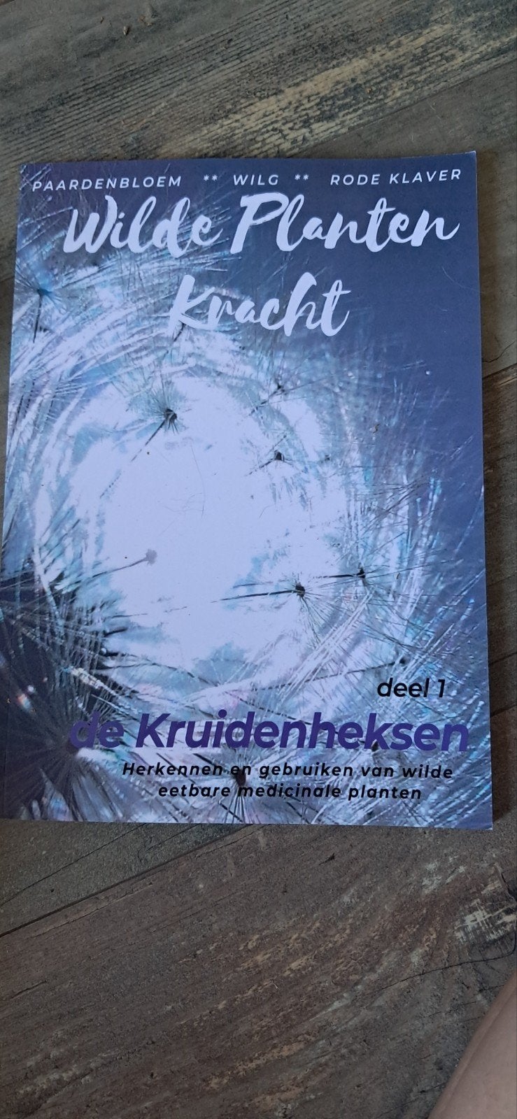 Wilde Planten Kracht - De Kruidenheksen deel 1, Ophalen of Verzenden, Zo goed als nieuw, Bloemen, Planten en Bomen, Onbekend