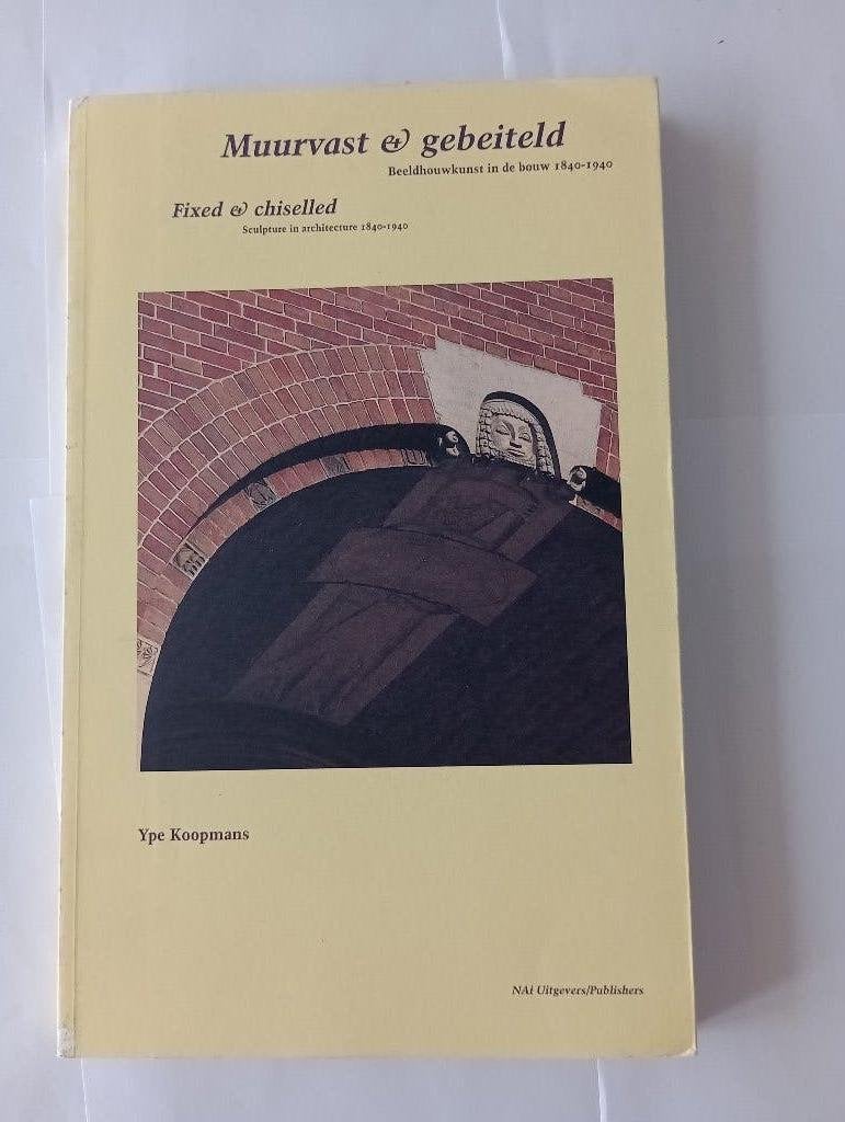 Beeldhouwkunst in de bouw 1840 - 1940, Ype Koopmans, Beeldhouwkunst, Ophalen of Verzenden, Zo goed als nieuw