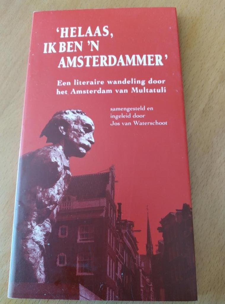 Helaas, ik ben 'n Amsterdammer - Multatuli, Ophalen of Verzenden, Gelezen, Multatuli, Nederland