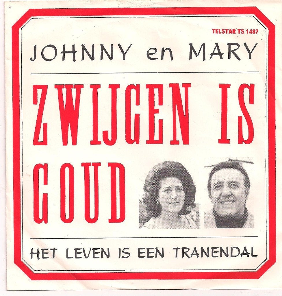 Johnny en Mary- Zwijgen is Goud, 7 inch, Ophalen of Verzenden, Zo goed als nieuw, Levenslied of Smartlap