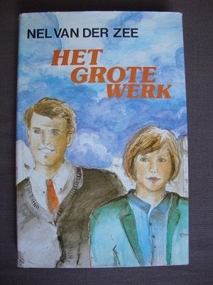 HET GROTE WERK   Nel van der Zee, Ophalen of Verzenden, Gelezen, Nederland
