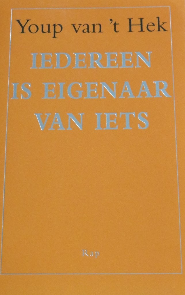 Youp van 't Hek - Iedereen is eigenaar van iets, Ophalen, Gelezen, Youp van 't Hek, Overige typen