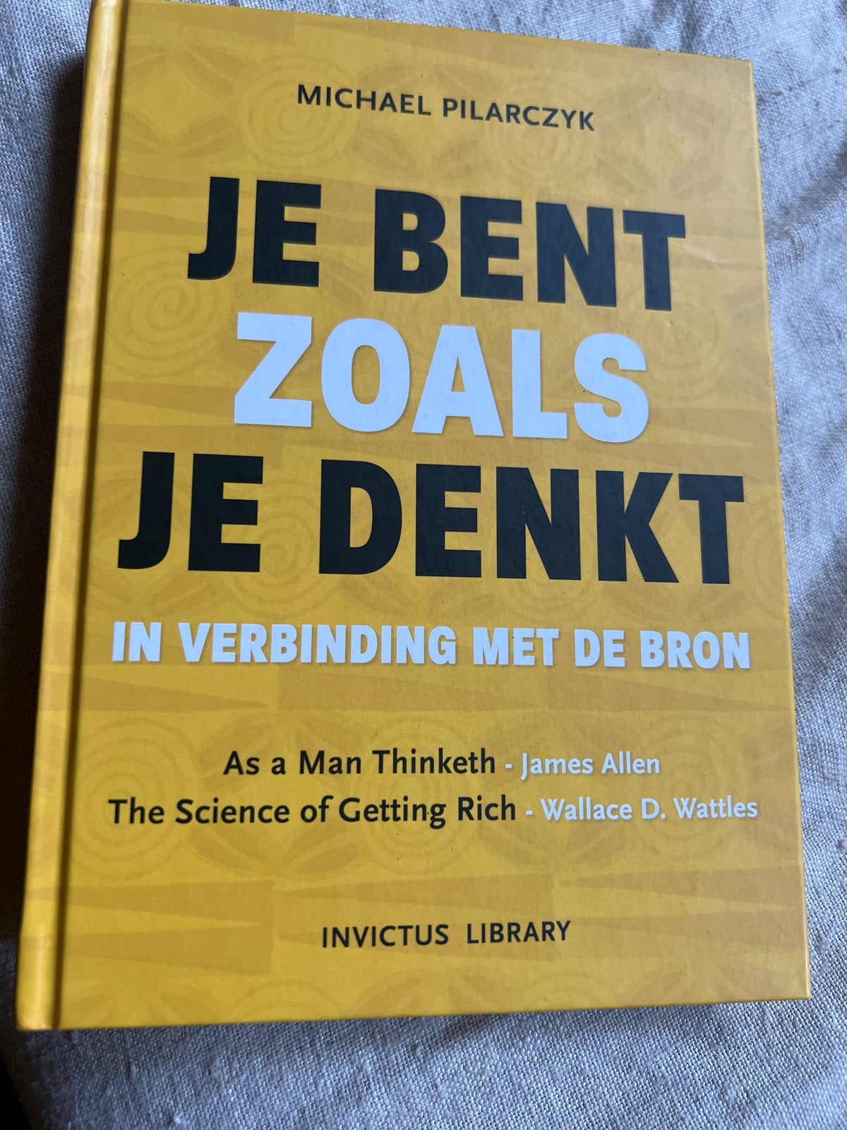 Je Bent Zoals Je Denkt - Michael Pilarczyk (Invictus Library, Ophalen of Verzenden, Nieuw, Spiritualiteit algemeen, Achtergrond en Informatie