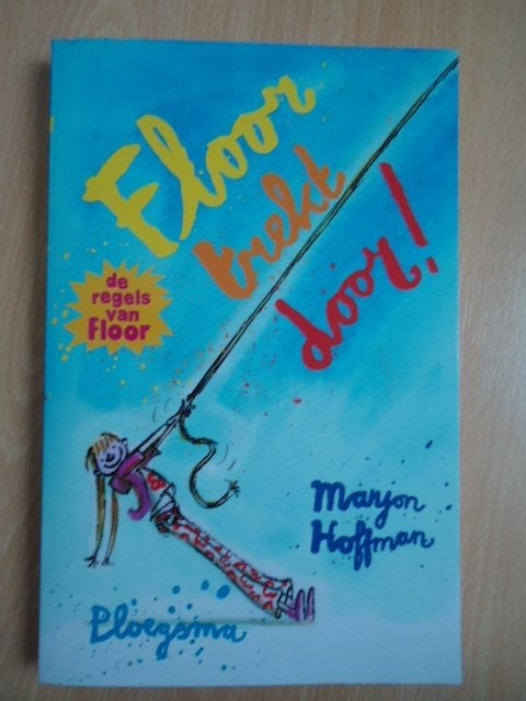 Regels van Floor: Floor trekt door! Marjon Hoffman, Boeken, Ophalen of Verzenden, Zo goed als nieuw, Fictie algemeen