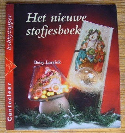Het nieuwe stofjesboek -Betsy Lurvink, Ophalen of Verzenden, Zo goed als nieuw, Borduren en Naaien