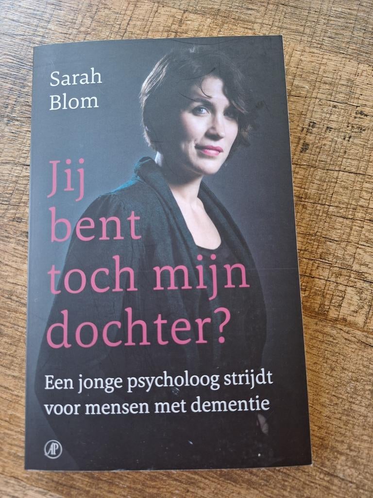 Jij bent toch mijn dochter? - Sarah Blom (Psychologie), Boeken, Ophalen of Verzenden, Zo goed als nieuw, Klinische psychologie