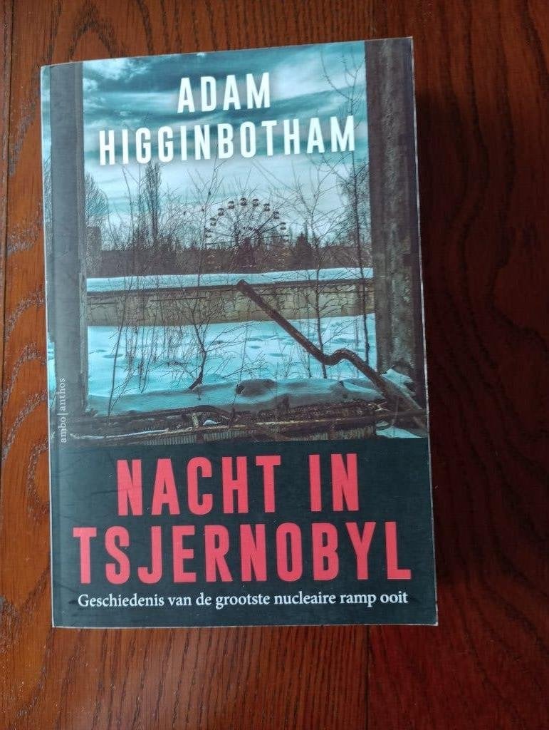 Nacht in Tsjernobyl Geschiedenis ramp  Adam Higginbotham, 20e eeuw of later, Europa, Zo goed als nieuw, Adam Higginbotham