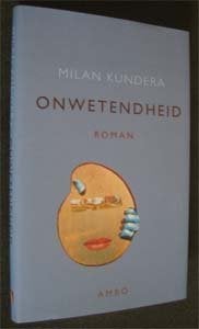 Milan Kundera : Onwetendheid, Boeken, Ophalen of Verzenden, Zo goed als nieuw