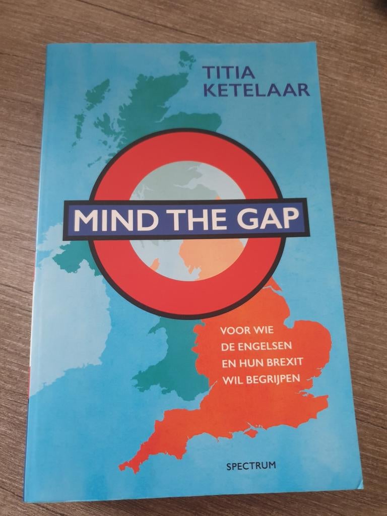 Mind the Gap: Brexit en de Engelsen - Titia Ketelaar, Ophalen of Verzenden, Gelezen, Titia Ketelaar