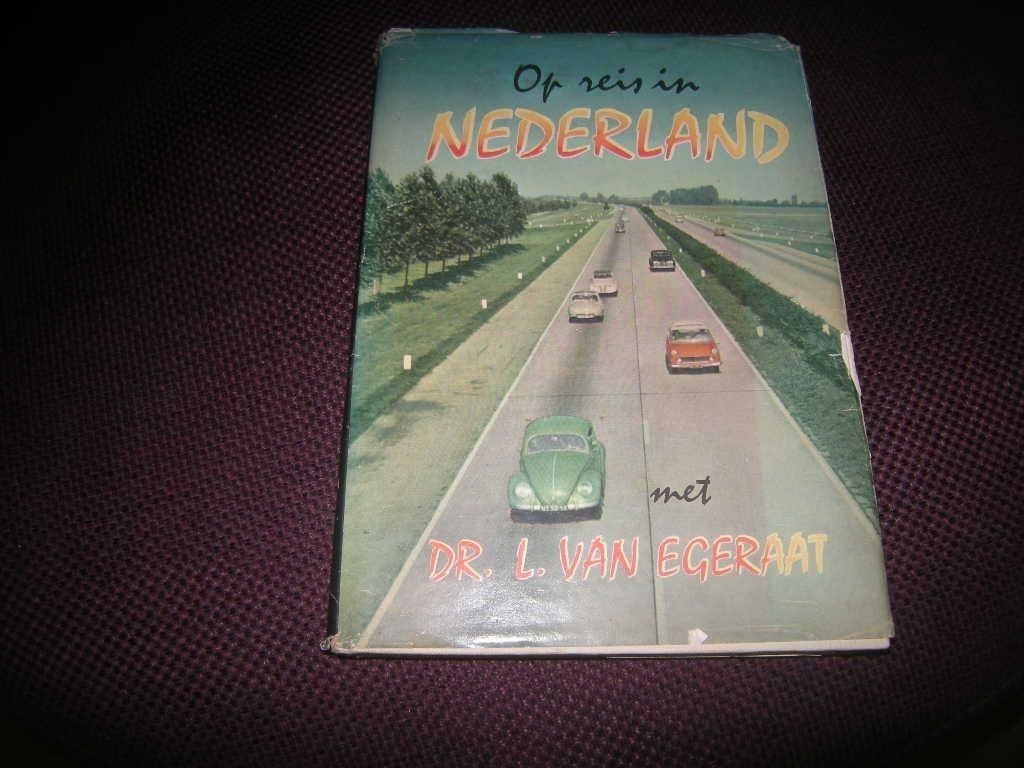 Dr. L. van Egeraat - Op reis in Nederland, Boeken, Europa, Ophalen of Verzenden, Reisgids of -boek, Gelezen