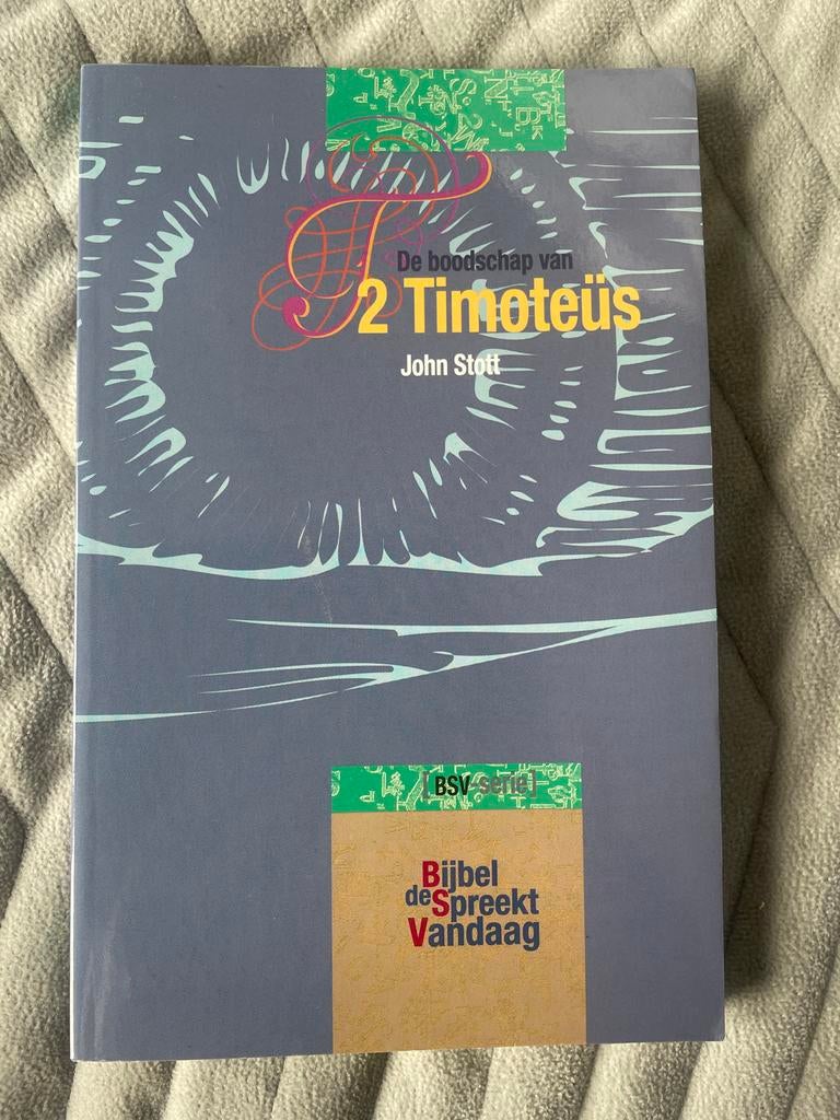 De boodschap van 2 Timoteüs - John Stott, Boeken, Godsdienst en Theologie, Ophalen of Verzenden, Zo goed als nieuw, Christendom | Protestants