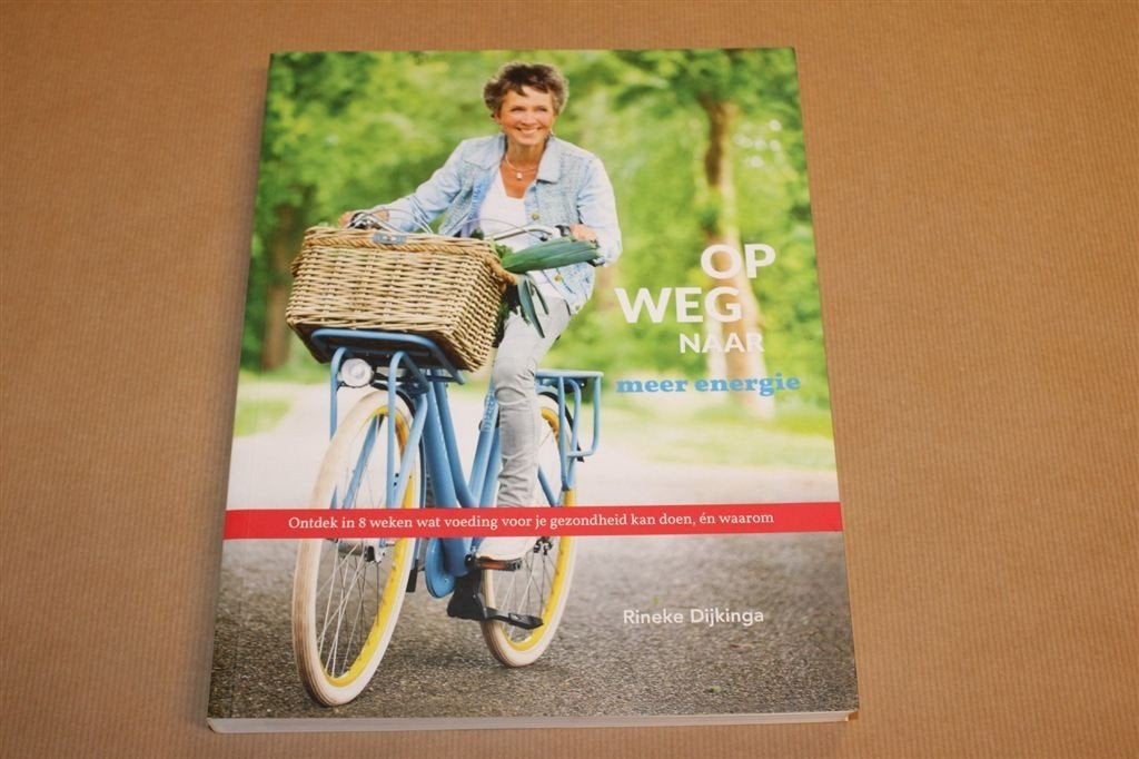 Op Weg Meer Energie — Voeding & Recepten, Rineke Dijkinga, Ophalen of Verzenden, Gelezen