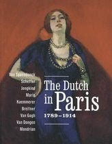 The Dutch in Paris 1789-1914 Kunstboek, 19e eeuw, Diverse kunstenaars, Europa, Ophalen of Verzenden
