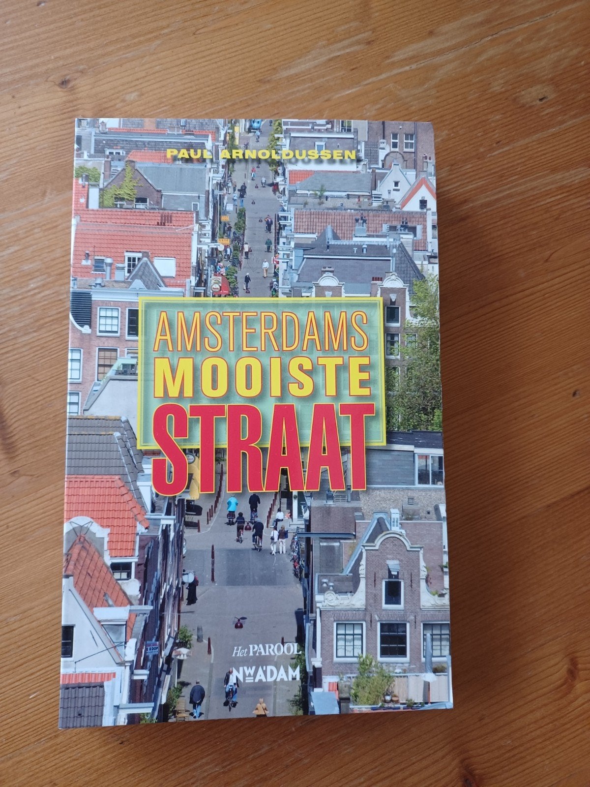 Amsterdams Mooiste Straat - Paul Arnoldussen, Boeken, Ophalen of Verzenden, 20e eeuw of later, Zo goed als nieuw, Paul Arnoldussen