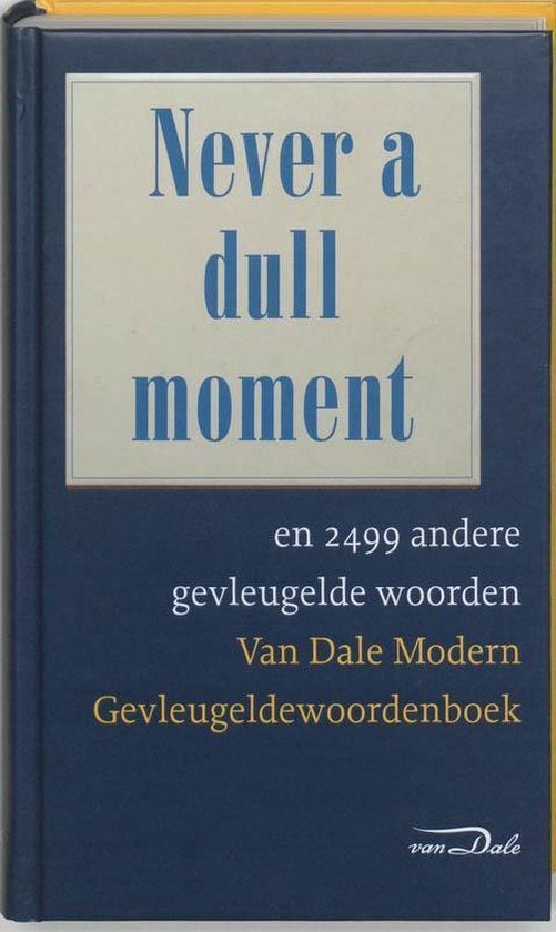 Van Dale Modern Gevleugeldewoordenboek - Never a dull moment, Onbekend, Nederlands, Ophalen of Verzenden, Zo goed als nieuw