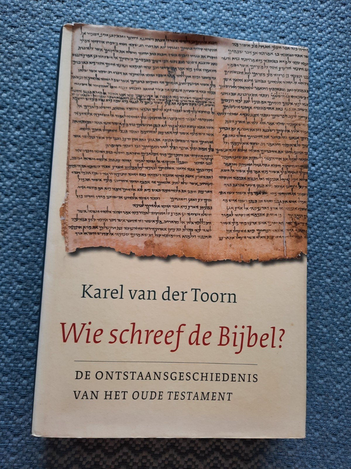 Wie schreef de Bijbel? Karel van der Toorn - Hardcover, Ophalen of Verzenden, Zo goed als nieuw, Karel van der Toorn, Jodendom