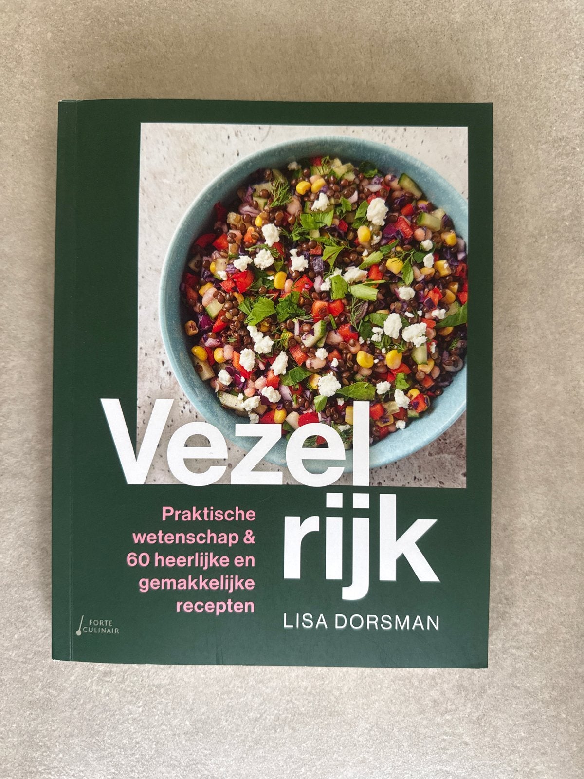Vezelrijk: Praktische wetenschap & 60 heerlijke recepten, Ophalen of Verzenden, Zo goed als nieuw, Hoofdgerechten, Gezond koken