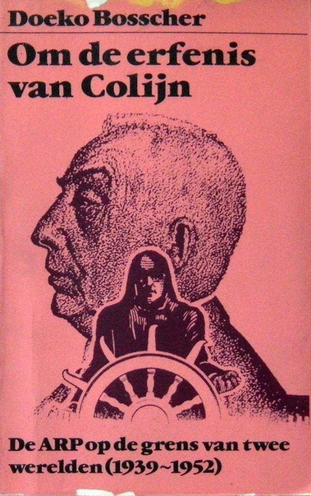 Om de erfenis van Colijn - De ARP 1939-1952., Boeken, Ophalen of Verzenden, Zo goed als nieuw, Nederland