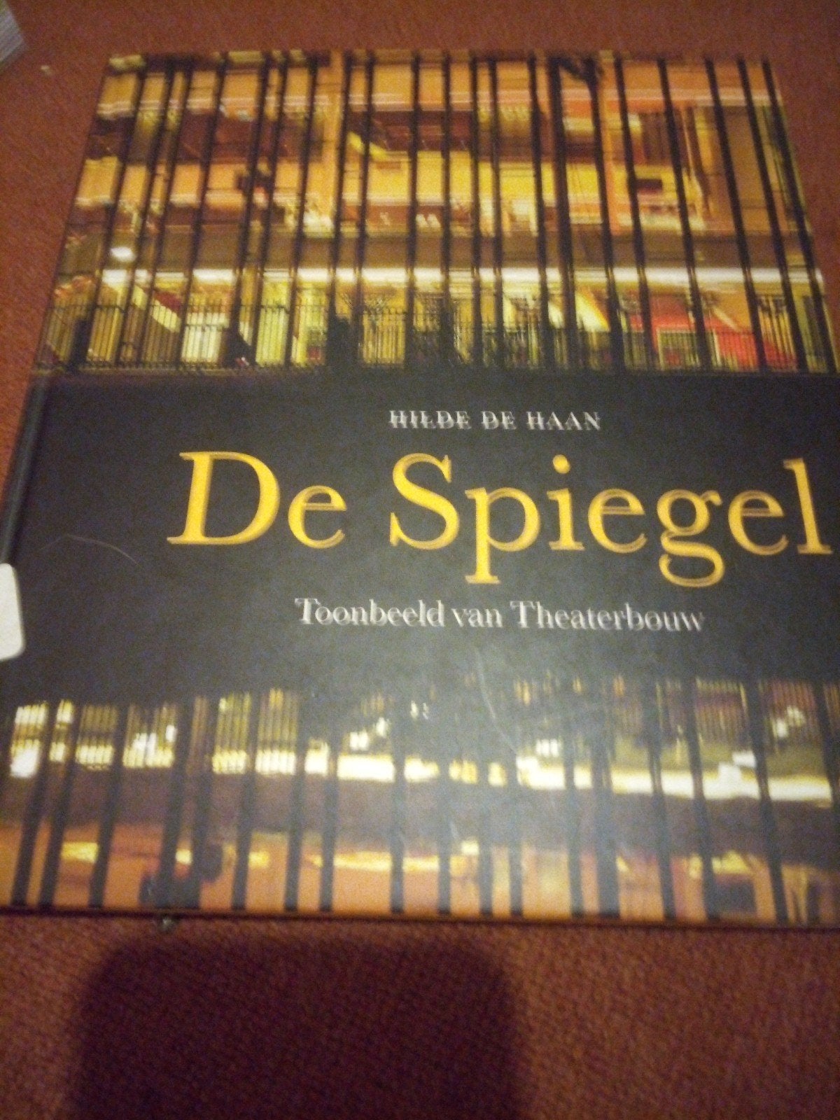 De Spiegel: Toonbeeld van Theaterbouw - Hilde de Haan, Verzenden, Zo goed als nieuw, Toneel, Hilde de Haan
