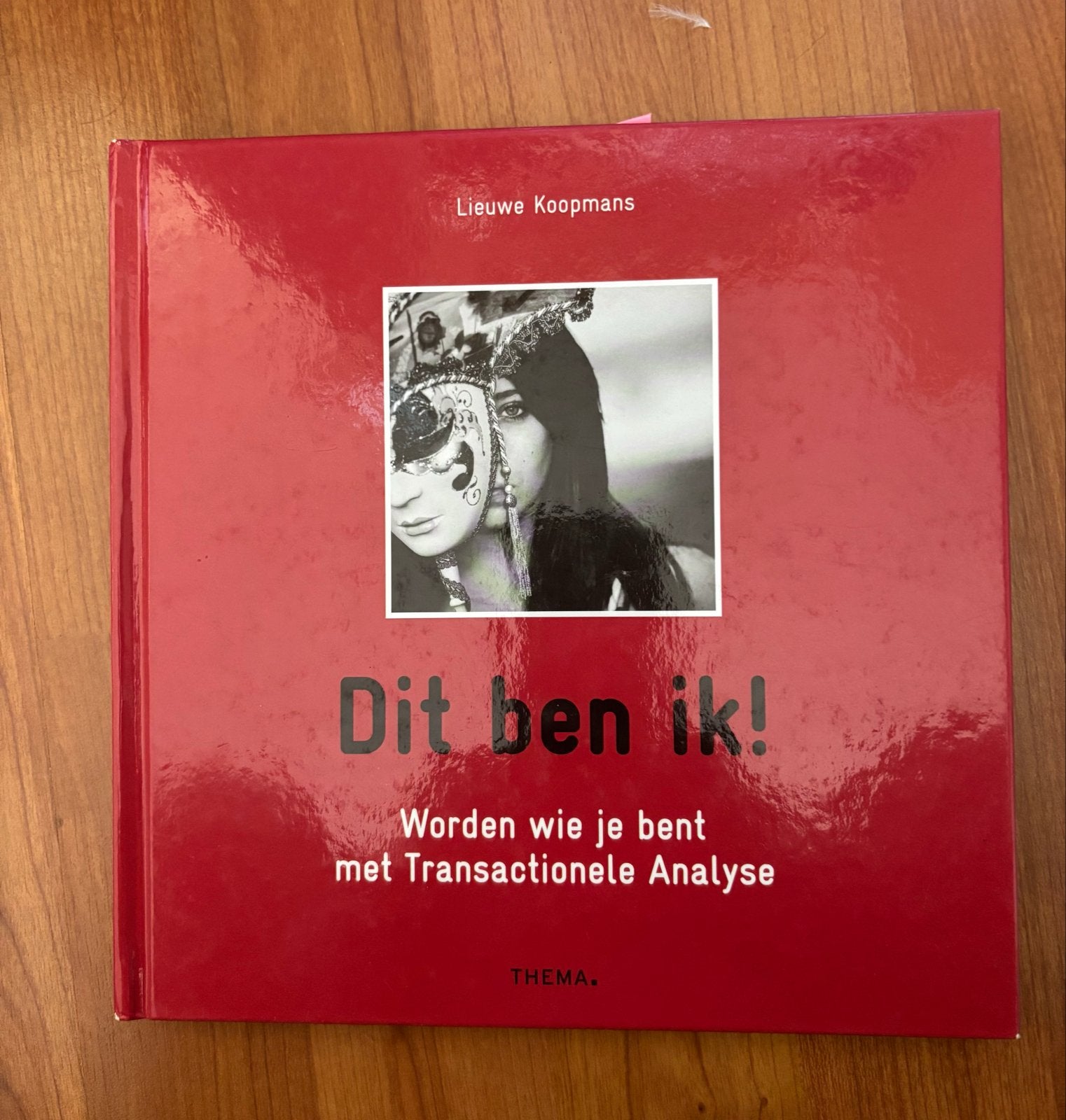 Dit ben ik! Worden wie je bent met Transactionele Analyse, Ophalen of Verzenden, Zo goed als nieuw, Overige onderwerpen