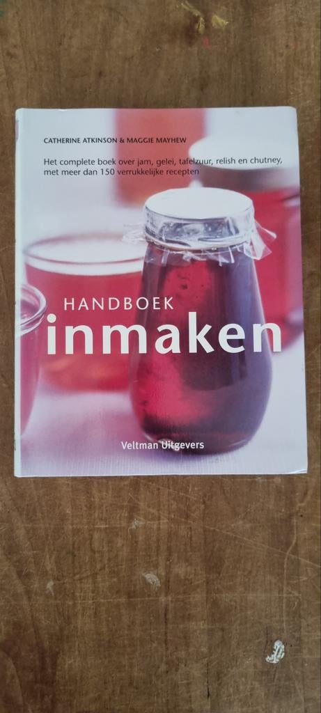 Handboek Inmaken - Catherine Atkinson & Maggie Mayhew, Vegetarisch, Catherine Atkinson & Maggie Mayhew, Hoofdgerechten, Ophalen of Verzenden