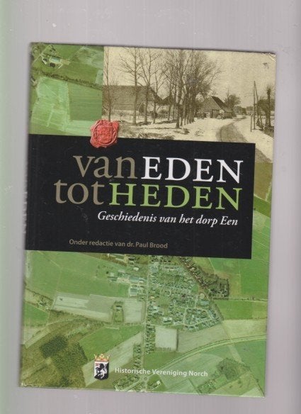 Van EDEN tot HEDEN - Van het dorp EEN, Verzenden, Zo goed als nieuw