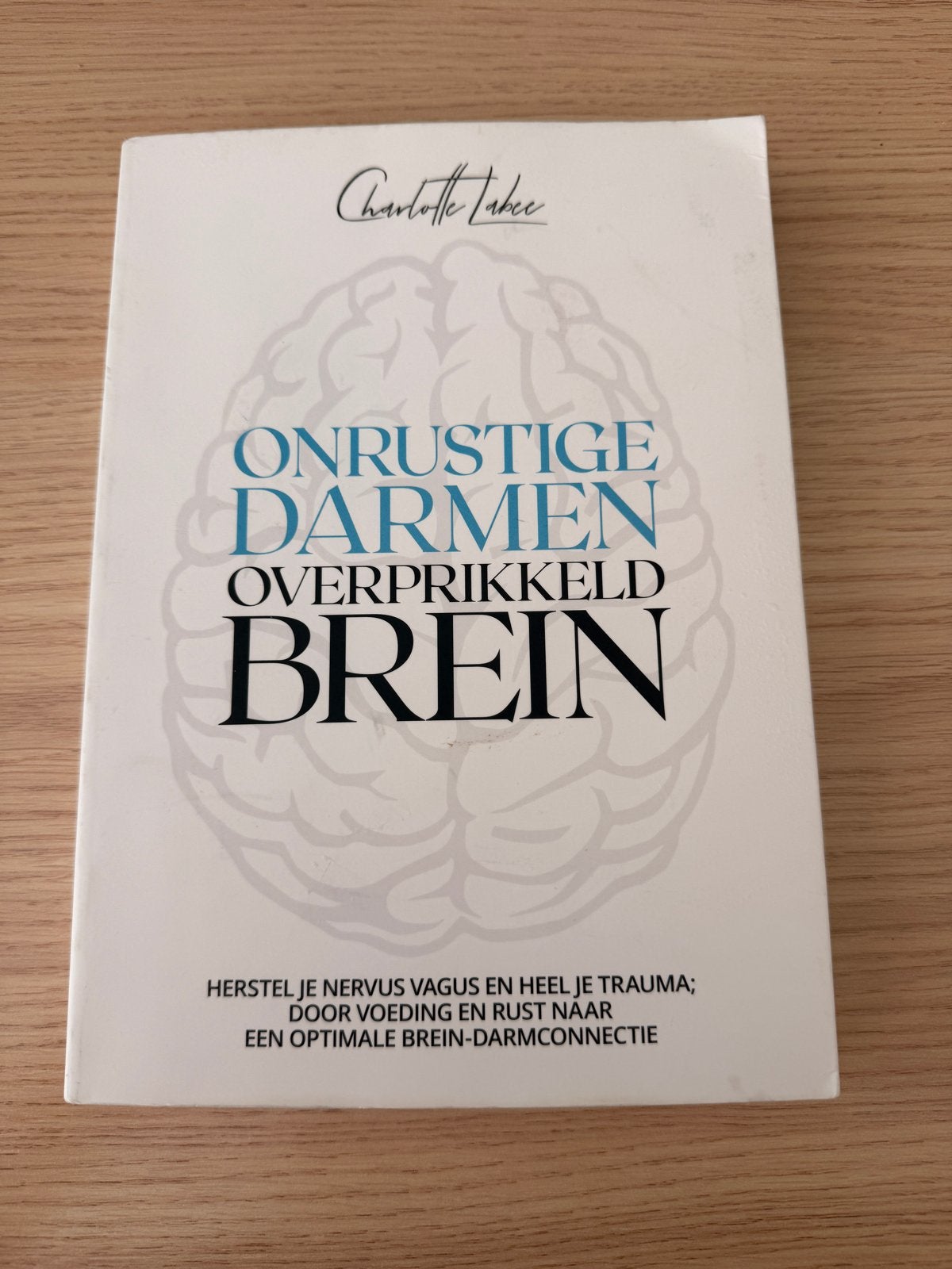 Onrustige darmen, overprikkeld brein - Charlotte Labee, Ophalen of Verzenden, Gelezen, Gezondheid en Conditie