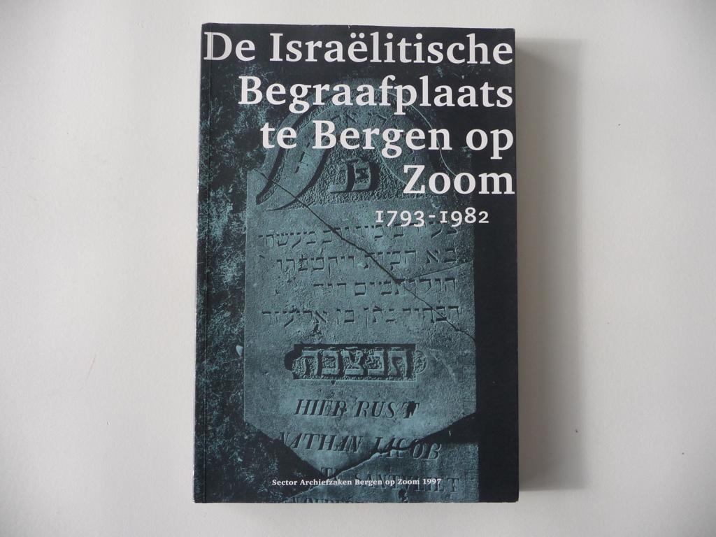 boek DE ISRAELITISCHE BEGRAAFPLAATS TE BERGEN OP ZOOM, Boeken, Geschiedenis | Stad en Regio, Ophalen of Verzenden, Zo goed als nieuw