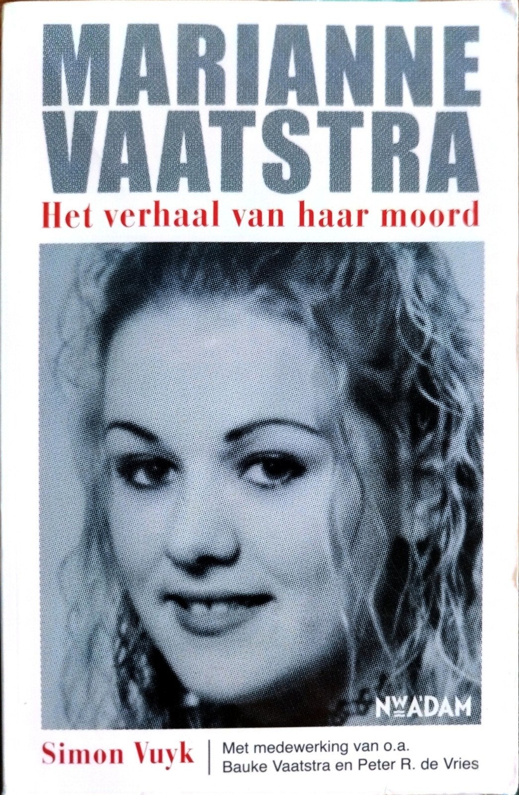Marianne Vaatstra: Het verhaal van haar moord, Ophalen of Verzenden, Gelezen, Simon Vuyk, Overige