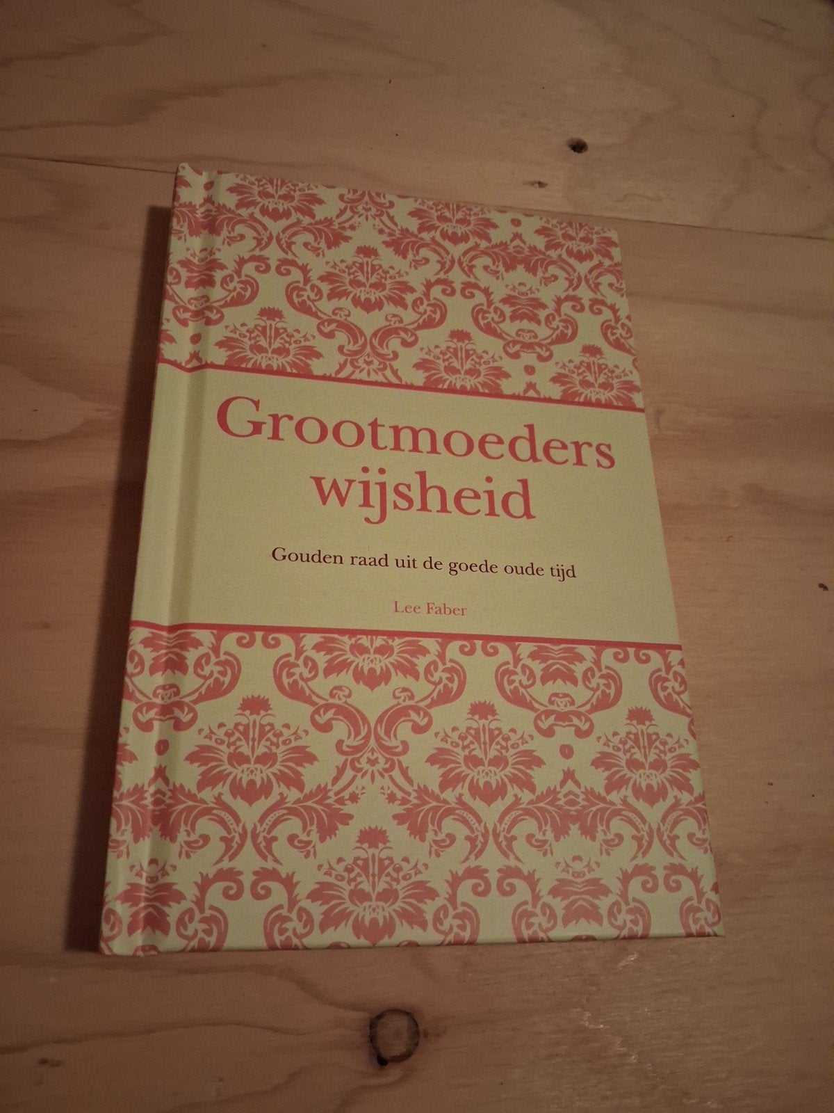 Lee Faber - Grootmoeders wijsheid, Ophalen of Verzenden, Zo goed als nieuw, Lee Faber