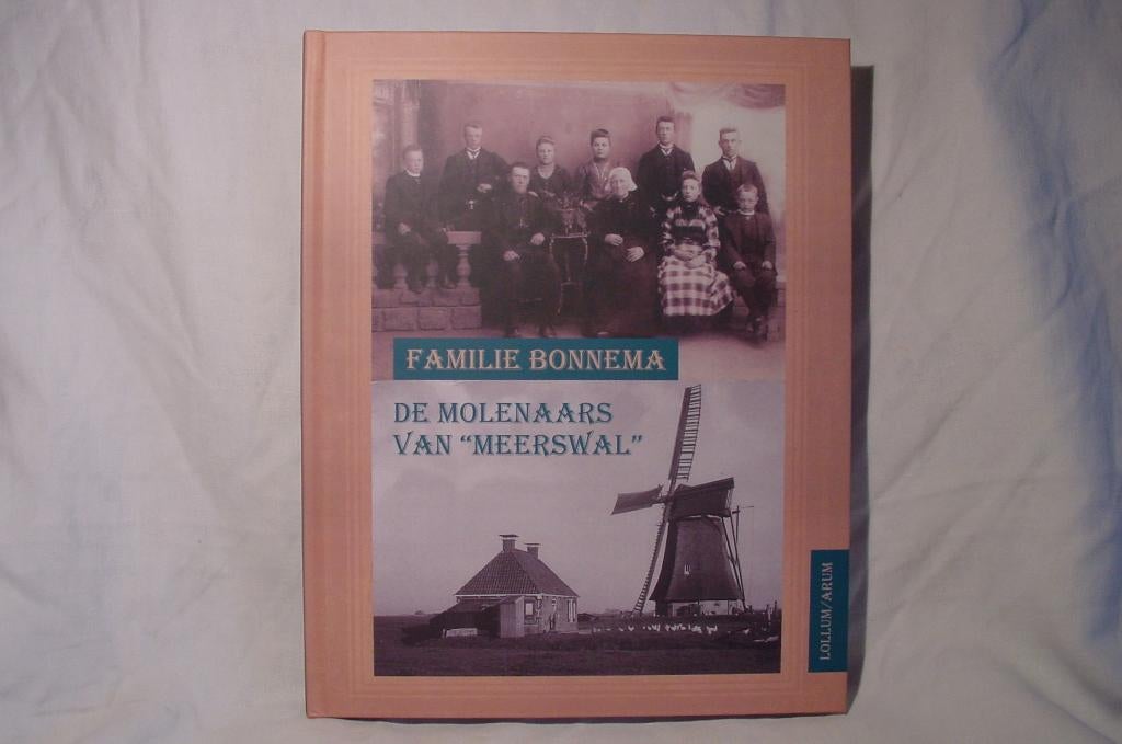 Boek: Fam. Bonnema Molen Meerswal Lollum Arum, Ophalen of Verzenden, Nieuw