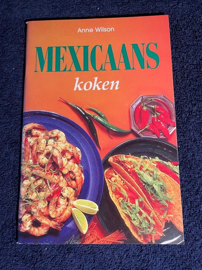 Mexicaans Koken – Anne Wilson., Boeken, Zuid-Amerika, Zo goed als nieuw, Anne Wilson., Gezond koken